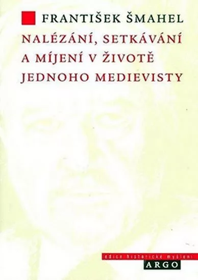 Nalézání, setkávání a míjení v životě jednoho medi