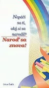 Naroď sa znova!