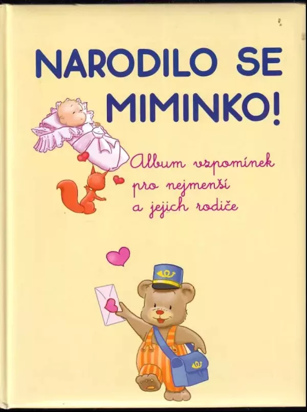 Narodilo se miminko! : album vzpomínek pro nejmenší a jejich rodiče
