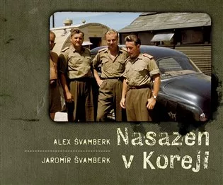Nasazen v Koreji - Zapomenutá válka a Čechoslováci