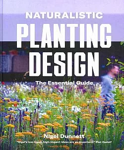Naturalistic Planting Design The Essential Guide
