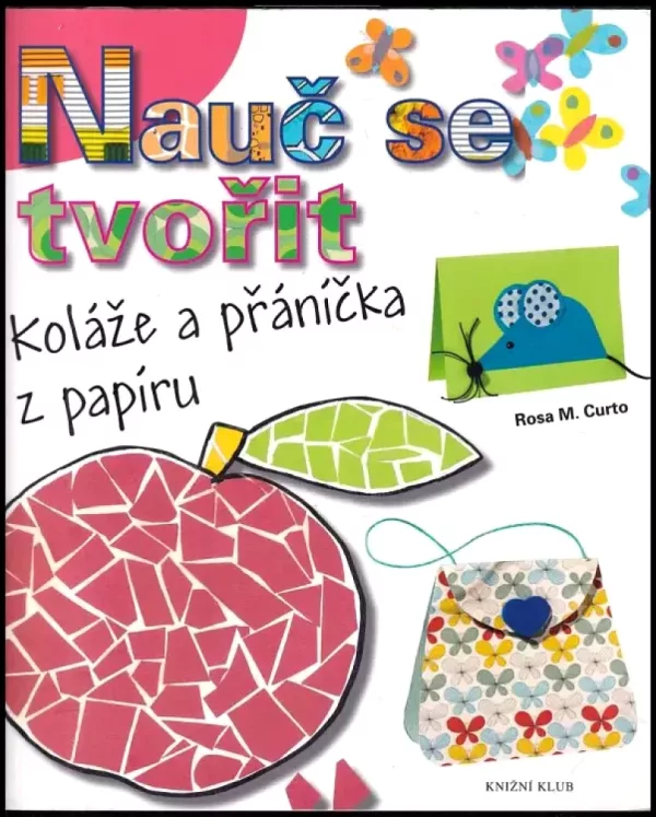 Nauč se tvořit koláže a přáníčka z papíru