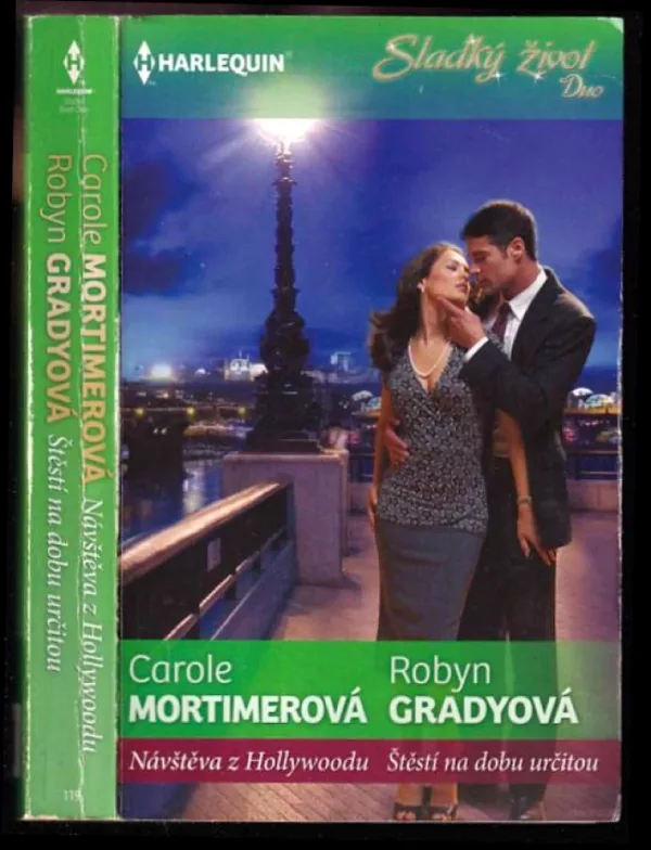 Návštěva z Hollywoodu / Carole Mortimerová ; [překlad Kateřina Hamplová]. Štěstí na dobu určitou / Robyn Gradyová ; [překlad Dita Černá] (Carole Mo...