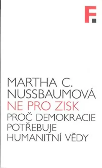 Ne pro zisk - Proč demokracie potřebuje humanitní vědy