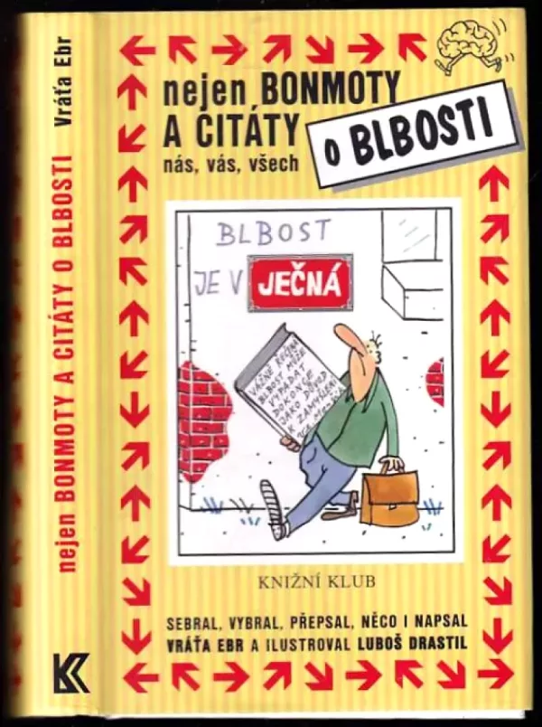 Nejen bonmoty a citáty o blbosti nás, vás, všech