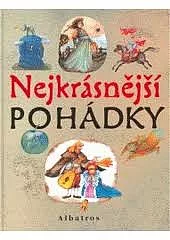Nejkrásnější pohádky: Z pokladů našich a světových pohádkářů