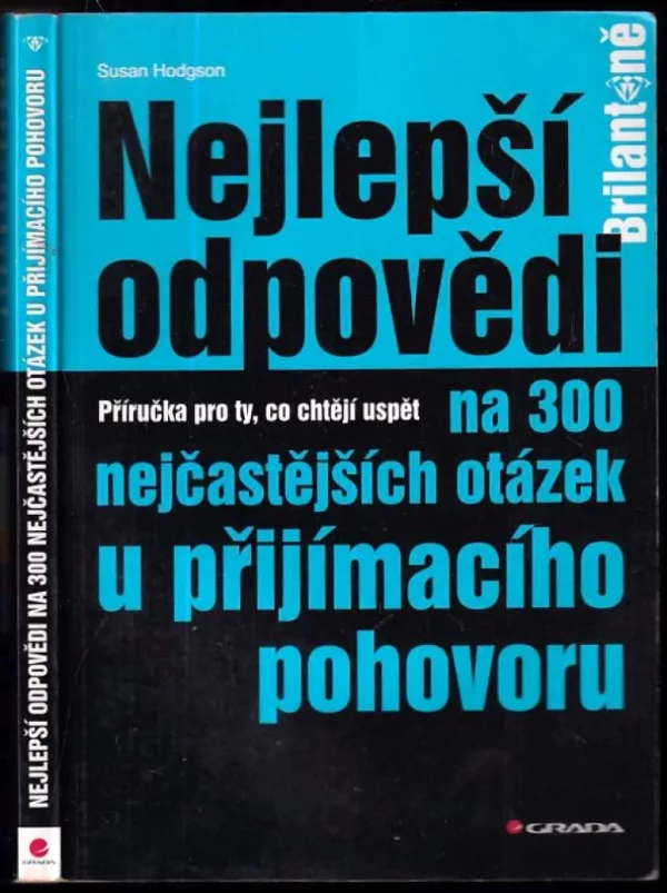Nejlepší odpovědi na 300 nejčastějších otázek u přijímacího pohovoru