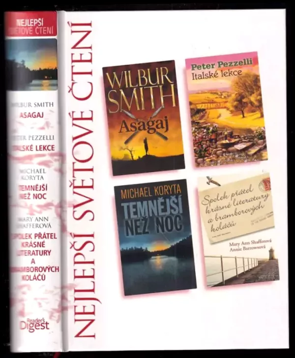 Nejlepší světové čtení : Asagaj + Italské lekce + Temnější než noc + Spolek přátel krásné literatury a bramborových koláčů (Wilbur A Smith, 2010)...