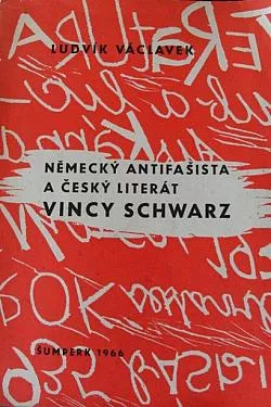 Německý antifašista a český literát Vincy Schwarz