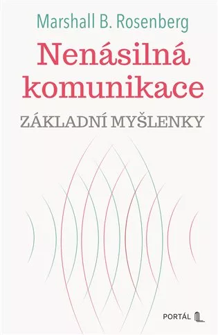 Nenásilná komunikace - základní myšlenky