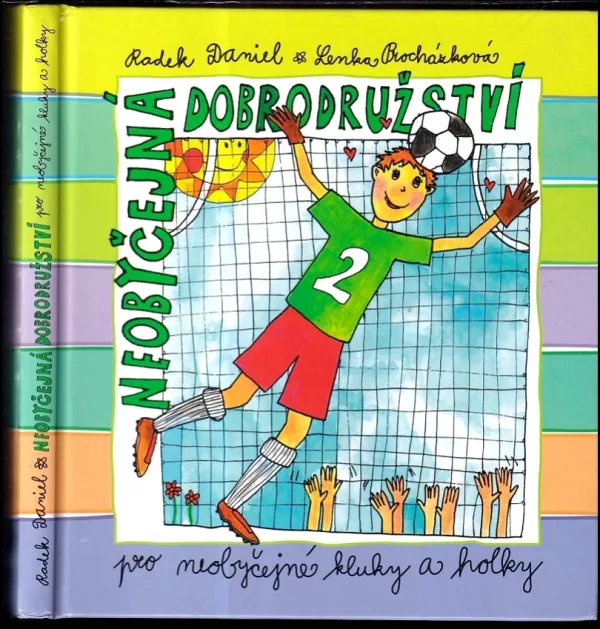 Neobyčejná dobrodružství pro neobyčejné kluky a holky