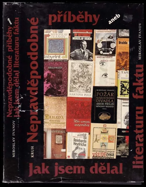 Nepravděpodobné příběhy, aneb, Jak jsem dělal literaturu faktu