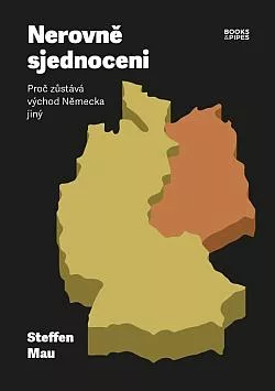 Nerovně sjednoceni: Proč zůstává východ Německa jiný