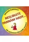 Neslibujte Pannám hady