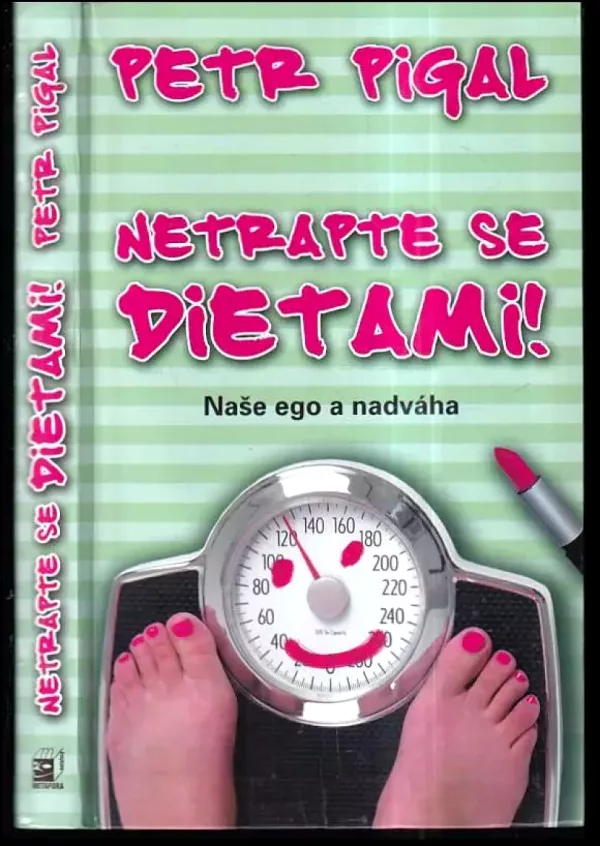 Netrapte se dietami! : naše ego a nadváha