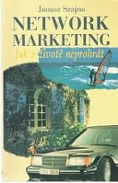 Network marketing : jak v životě neprohrát