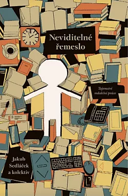 Neviditelné řemeslo: Tajemství redakční práce