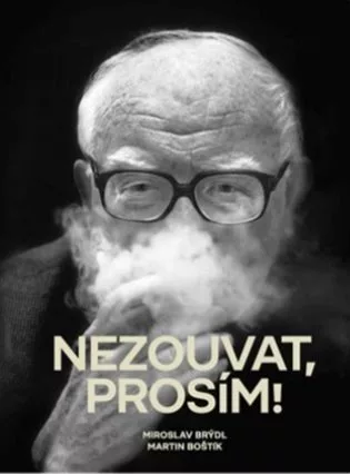 Nezouvat, prosím! - Vyprávění emeritního litomyšlského starosty Miroslava Brýdla o jeho životě a moderní architektuře