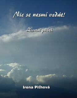 Nic se nesmí vzdát!