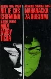 Nie je čas ceremónií / Naháňačka za rubínmi / Muži farby ticha