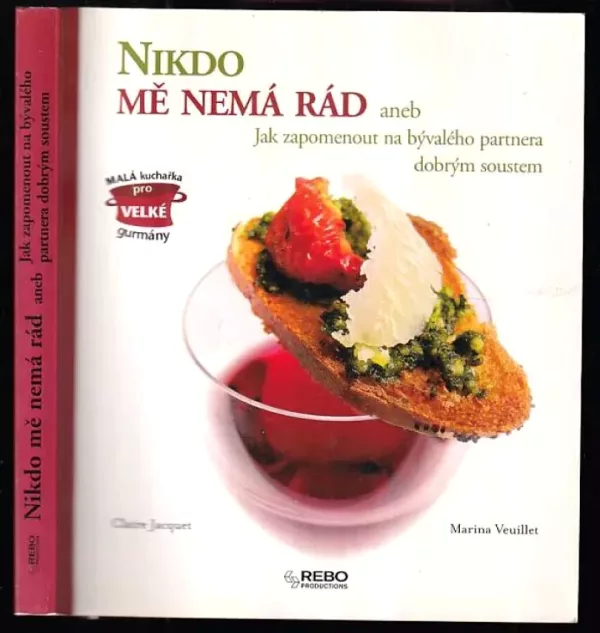 Nikdo mě nemá rád, aneb, Jak zapomenout na bývalého partnera dobrým soustem