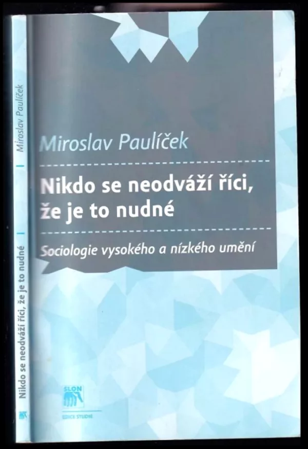 Nikdo se neodváží říci, že je to nudné PODPIS