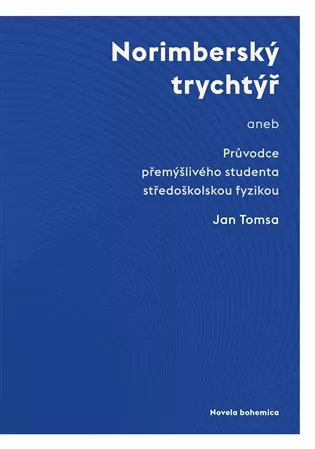 Norimberský trychtýř aneb Průvodce přemýšlivého studenta středoškolskou fyzikou