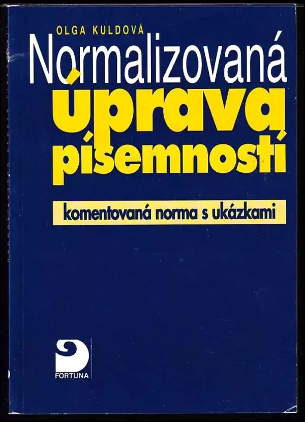 Normalizovaná úprava písemností psaných strojem nebo zpracovaných textovým editorem : komentovaná norma s ukázkami