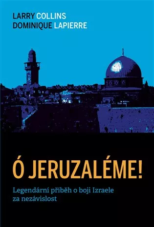 Ó Jeruzaléme! - Legendární příběh o boji Izraele za nezávislost