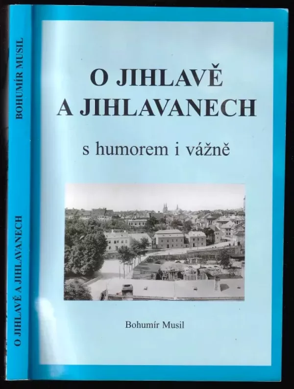O Jihlavě a Jihlavanech s humorem i vážně