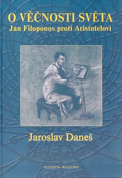 O věčnosti světa. Jan Filoponos proti Aristotelovi