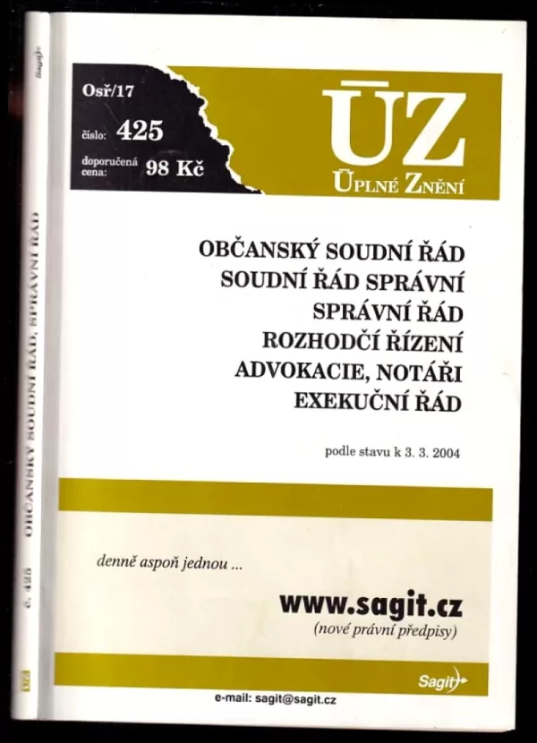 Občanský soudní řád, soudní řád správní, správní řád, rozhodčí řízení, advokacie, notáři, exekuční řád podle stavu k 3. 3. 2004 (, 2004)...