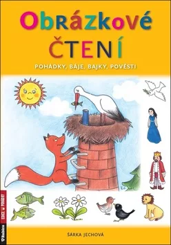 Obrázkové čtení - Pohádky, báje, bajky, pověsti