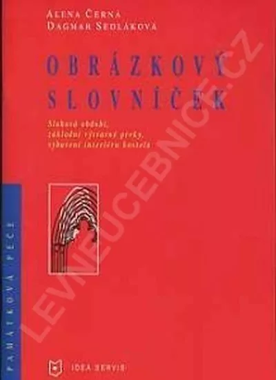 Obrázkový slovníček - Slohová období, základní výtvarné prvky vybavení interiéru kostela
