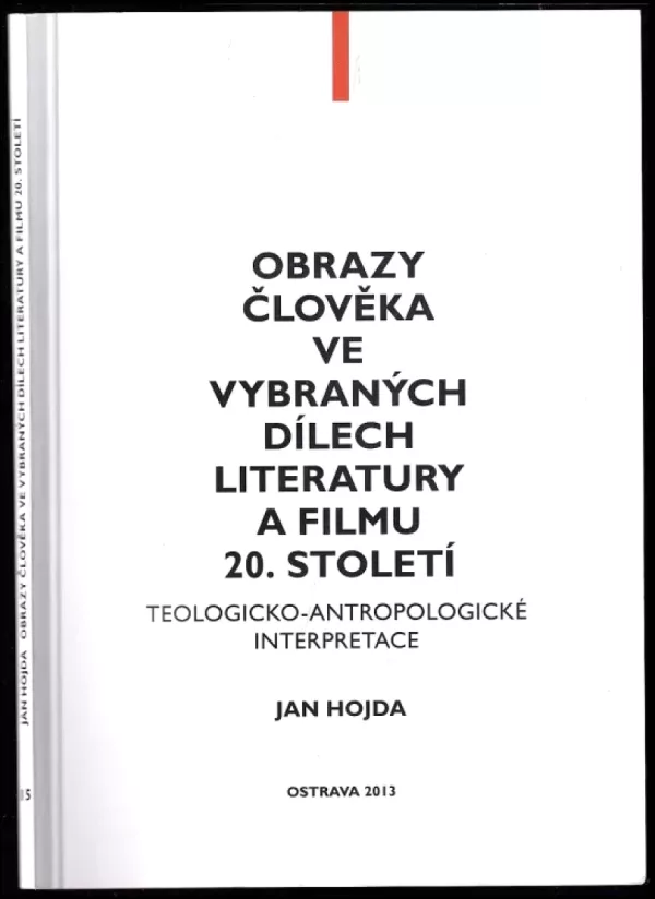 Obrazy člověka ve vybraných dílech literatury a filmu 20. století