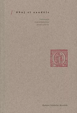 Obuj si sandále: Putovanie dominikánskou spiritualitou