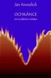 Ochránce - Ve službách dobra