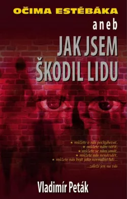 Očima estébáka, aneb, Jak jsem škodil lidu