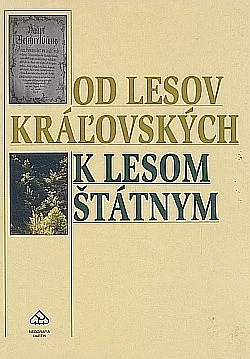 Od lesov kráľovských k lesom štátnym