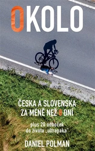 Okolo Česka a Slovenska za méně než 8 dní, plus 20 odboček do života „ultrapaka“