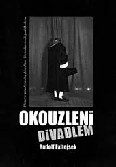 Okouzleni divadlem - Historie amatérského divadla v Třebechovicích pod Orebem