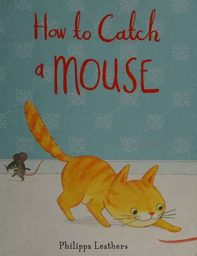 How to Catch a Mouse