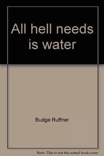 All hell needs is water.