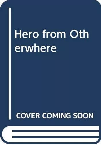 Hero from Otherwhere