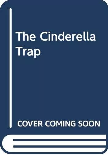 Cinderella trap.