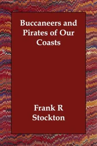 Buccaneers and Pirates of Our Coasts