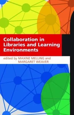 Collaboration In Libraries And Learning Environments