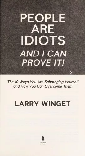 People are idiots and I can prove it!
