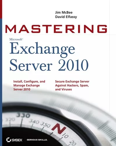 Mastering Microsoft Exchange server 2010