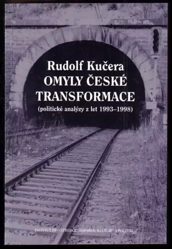 Omyly české transformace : (politické analýzy z let 1993-1998)